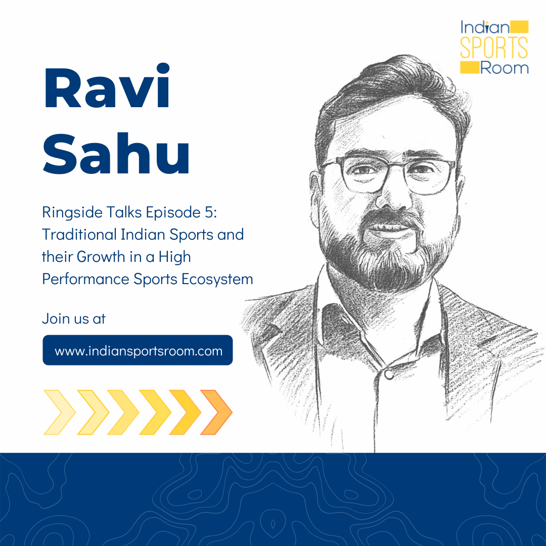 Traditional Sports in the Evolving Indian Sports Landscape- Mr. Ravi Sahu