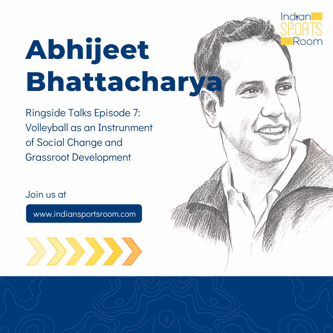 Crafting a Niché for Volleyball as a Tool for Social Upliftment in India- Mr. Abhijeet Bhattacharya
